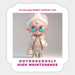 Outrageously High Maintenance Sticker